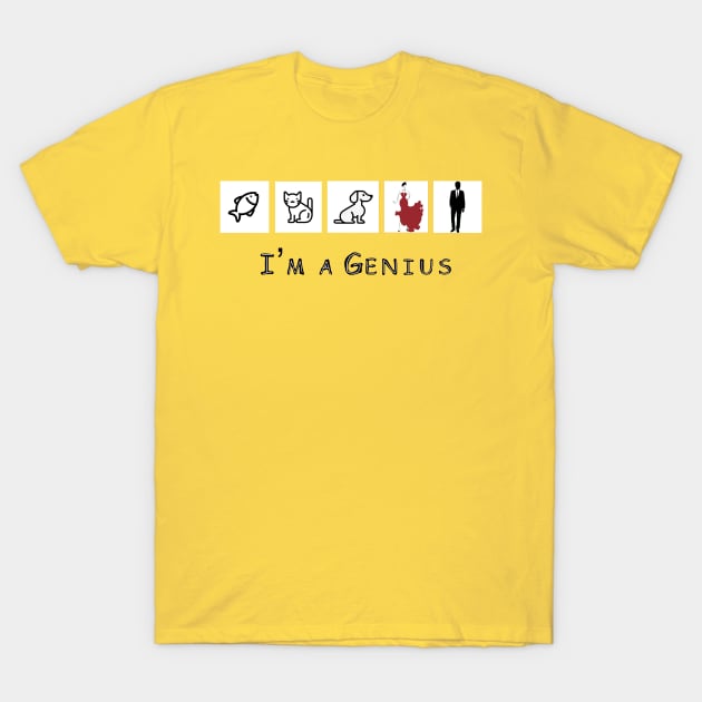 I’m a Genius T-Shirt by Gregg Standridge